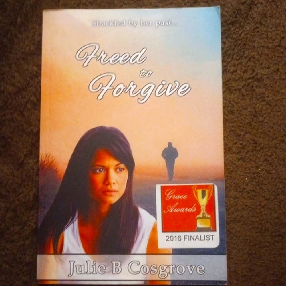 Freed to Forgive by Julie B. Cosgrove
